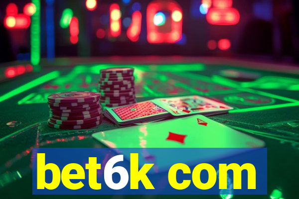 bet6k com